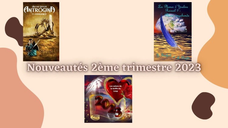 Les nouveautés du 2ème trimestre&nbsp;2023